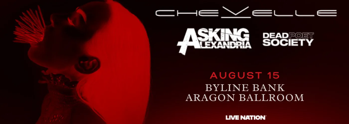 Chevelle, Asking Alexandria & Dead Poet Society