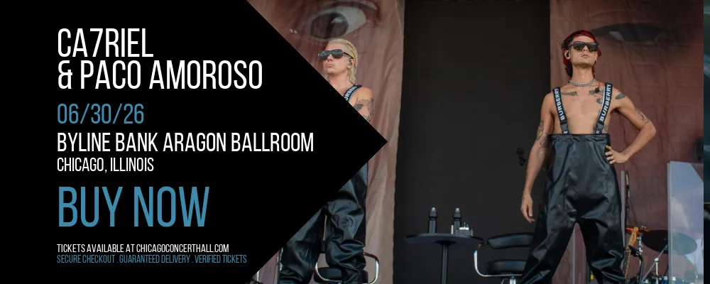 CA7RIEL & Paco Amoroso at Byline Bank Aragon Ballroom