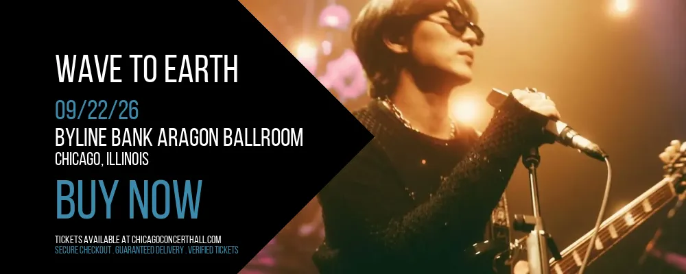 Wave To Earth at Byline Bank Aragon Ballroom